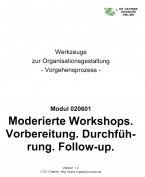Moderierte Workshops. Vorbereitung - Durchführung - Follow up.
