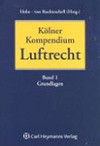Kölner Kompendium des Luftrechts, Band I: Grundlagen