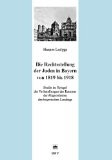 Die Rechtsstellung der Juden in Bayern von 1819 bis 1918