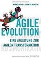 Agile Evolution: Ein Anleitung zur agilen Transformation