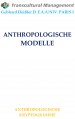 ANTHROPOLOGISCHE MODELLE