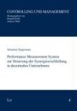Performance Measurement System zur Steuerung der Synergieerschließung in dezentralen Unternehmen