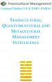 TRANSCULTURAL; QUANTUMCULTURAL AND METACULTURAL MANAGEMENT INTELLIGENCE