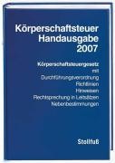 Körperschaftsteuer-Handausgabe 2007