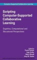 Scripting computer-supported communication of knowledge – cognitive, computational, and educational perspectives