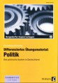 Grundlagentraining. Differenziertes Übungsmaterial: Politik. Das politische System in Deutschland.